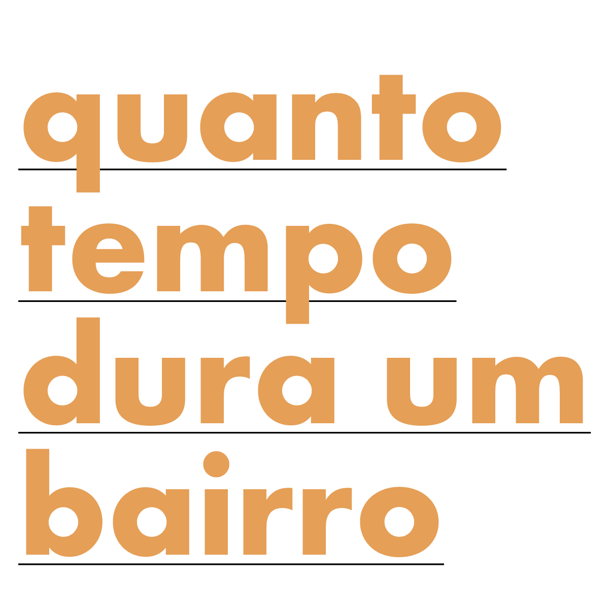 Quanto tempo dura um bairro